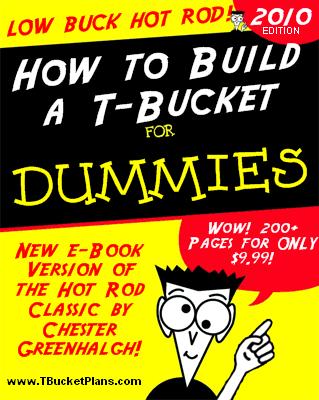How to Build a T-Bucket for Dummies How to Build a T-Bucket for Dummies